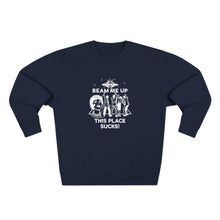 Load image into Gallery viewer, Stranger Things Beam Me Up This Place Sucks Sweatshirt
