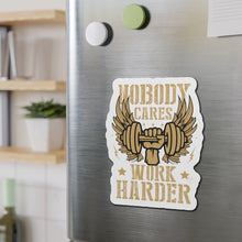 Load image into Gallery viewer, &quot;Nobody Cares Work Harder&quot; Die-Cut Magnet By VTown Designs
