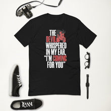 Load image into Gallery viewer, The Devil Whispered Quote T-Shirt | Front & Back Joke Tee