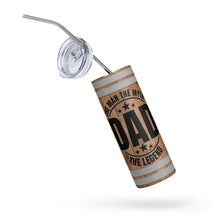 Load image into Gallery viewer, Dad the Man, the Myth Stainless Steel Tumbler