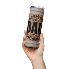 Load image into Gallery viewer, Dad the Man, the Myth Stainless Steel Tumbler