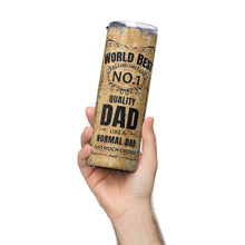 Load image into Gallery viewer, World's Best Dad No. 1 Quality Dad Gifts for Him Stainless Steel Tumbler