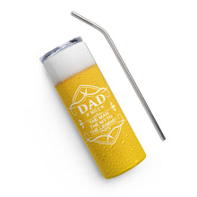 Load image into Gallery viewer, Beer Suds Dad The Man, the myth, Gift for Dad Stainless steel tumbler