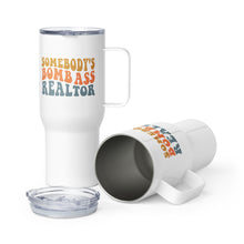 Load image into Gallery viewer, Somebody's Bombass Realtor Travel Mug