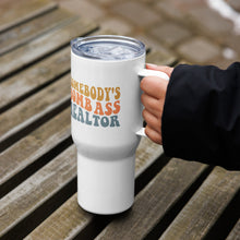 Load image into Gallery viewer, Somebody's Bombass Realtor Travel Mug