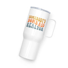 Load image into Gallery viewer, Somebody's Bombass Realtor Travel Mug