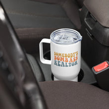 Load image into Gallery viewer, Somebody's Bombass Realtor Travel Mug