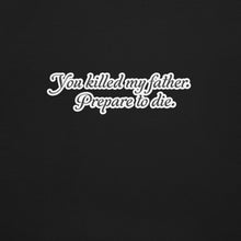 Load image into Gallery viewer, Unisex Inigo Montoya T-Shirt - Princess Bride 'Prepare to Die' 80s Tee