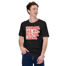 Load image into Gallery viewer, "Husband, Dad, Realtor, Legend" Soft Tee Gifts for Realtors