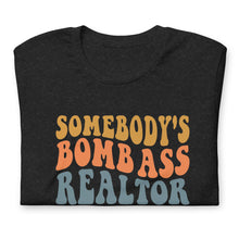 Load image into Gallery viewer, Somebody's Bombass Realtor