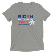Load image into Gallery viewer, Biden Be Trippin' Ya'll Short sleeve t-shirt