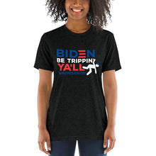 Load image into Gallery viewer, Biden Be Trippin' Ya'll Short sleeve t-shirt