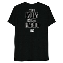 Load image into Gallery viewer, Your Mom Is My Cardio Tee - Hilariously Sleek Fitness Humor- back of tee