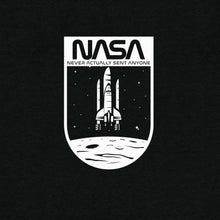 Load image into Gallery viewer, NASA: Never Actually Sent Anyone Graphic Tee By VTown Designs