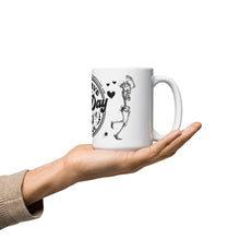 Load image into Gallery viewer, Sturdy & Glossy 15 oz Ceramic Mug featuring 'Have The Day You Deserve Skeleton Humor' (HANDLE ON RIGHT)