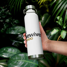 Load image into Gallery viewer, Real Housewives of Verrado (CUSTOM BRENDA) 22oz Vacuum Insulated Bottle