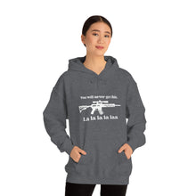 Load image into Gallery viewer, The "You Will Never Get This" Hooded Sweatshirt