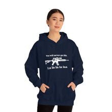 Load image into Gallery viewer, The "You Will Never Get This" Hooded Sweatshirt