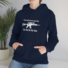 Load image into Gallery viewer, The "You Will Never Get This" Hooded Sweatshirt