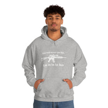 Load image into Gallery viewer, The "You Will Never Get This" Hooded Sweatshirt