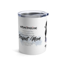 Load image into Gallery viewer, #MomLife #Momfirmations Beverage ;) Tumbler 10oz