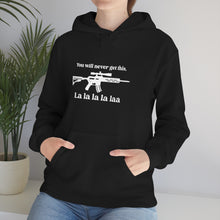 Load image into Gallery viewer, The "You Will Never Get This" Hooded Sweatshirt