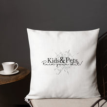 Load image into Gallery viewer, Kids & Pets Ruin Your S**t! - Premium Pillow