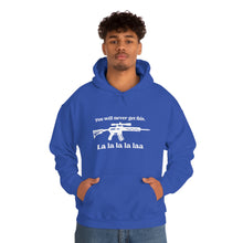 Load image into Gallery viewer, The "You Will Never Get This" Hooded Sweatshirt