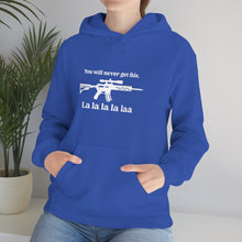 Load image into Gallery viewer, The "You Will Never Get This" Hooded Sweatshirt