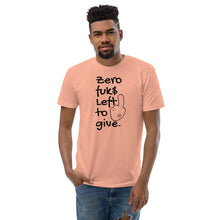 Load image into Gallery viewer, Zero Fuk$ by Vtown Designs Fitted T-Shirt (LYTR COLORS)