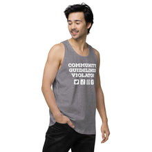 Load image into Gallery viewer, Community Guidelines Violator Unisex Premium Tank Top (Select Color)