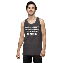 Load image into Gallery viewer, Community Guidelines Violator Unisex Premium Tank Top (Select Color)