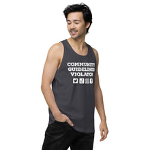 Load image into Gallery viewer, Community Guidelines Violator Unisex Premium Tank Top (Select Color)