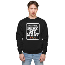 Load image into Gallery viewer, "Can't Nobody Beat My Meat" Unisex fleece sweatshirt (Limited Black)