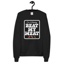 Load image into Gallery viewer, "Can't Nobody Beat My Meat" Unisex fleece sweatshirt (Limited Black)