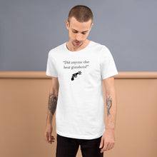 Load image into Gallery viewer, "Did anyone else hear gunshots?" - Short-Sleeve Unisex T-Shirt