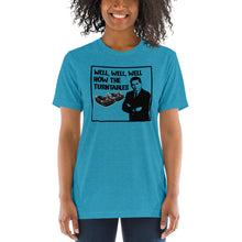 Load image into Gallery viewer, Well, Well, Well -- How the turntables....Soft Tee (2022)