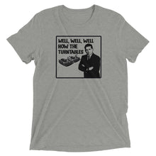 Load image into Gallery viewer, Well, Well, Well -- How the turntables....Soft Tee (2022)