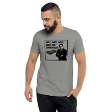 Load image into Gallery viewer, Well, Well, Well -- How the turntables....Soft Tee (2022)