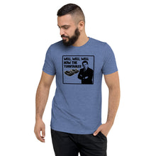 Load image into Gallery viewer, Well, Well, Well -- How the turntables....Soft Tee (2022)