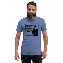 Load image into Gallery viewer, Well, Well, Well -- How the turntables....Soft Tee (2022)