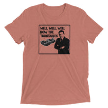 Load image into Gallery viewer, Well, Well, Well -- How the turntables....Soft Tee (2022)