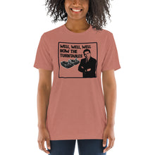 Load image into Gallery viewer, Well, Well, Well -- How the turntables....Soft Tee (2022)