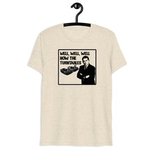 Load image into Gallery viewer, Well, Well, Well -- How the turntables....Soft Tee (2022)