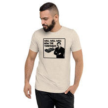 Load image into Gallery viewer, Well, Well, Well -- How the turntables....Soft Tee (2022)