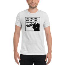 Load image into Gallery viewer, Well, Well, Well -- How the turntables....Soft Tee (2022)