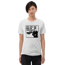 Load image into Gallery viewer, Well, Well, Well -- How the turntables....Soft Tee (2022)