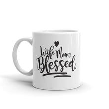 Load image into Gallery viewer, Wife, Mom, Blessed White glossy mug