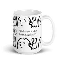 Load image into Gallery viewer, "Did Anyone Else Hear Gunshots?" - VTown Group Posts #iykyk - White glossy mug