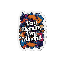 Load image into Gallery viewer, Very Demure, Very Mindful Vinyl Die-Cut Magnets | Trendy &amp; Durable Décor
